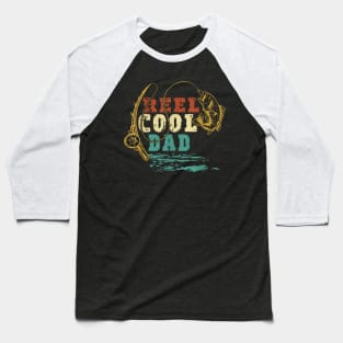 Reel Cool Dad Fishing Father Day Daddy Baseball T-Shirt